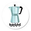 CafePress PERCOLATE 5.5" Round Car Magnet Magnetic Bumper Display