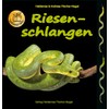 Riesenschlangen (Spannende Natur)