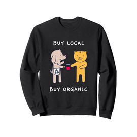 Vegan Life: Buy Local, Organic Eco-Conscious Sweatshirt