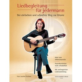 Liedbegleitung für jedermann: Der einfachste und schnellste Weg zur Gitarre
