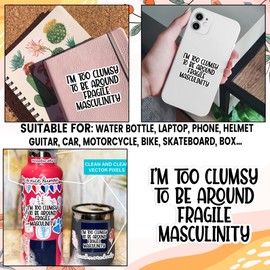 Set 3PCS 2 Inches - I'm Too Clumsy to Be Around Fragile Masculinity Sticker Womens Rights Feminist Waterproof Vinyl Decal for Water Bottles Tumblers Laptops Hard Hat Cars Kindle - Gift for Women Girl