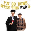 I'm So Done with this PHD Banner - Class Of