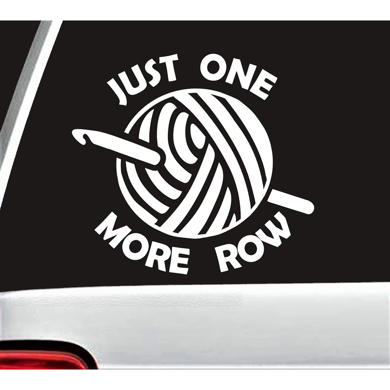 Just One More Row Crochet Hook Yarn Decal Sticker for