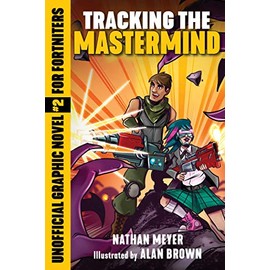 Tracking the Mastermind: Unofficial Graphic Novel #2 for Fortniters (2) (Storm Shield)