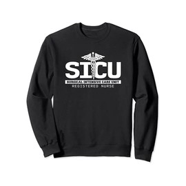 SICU Registered Nurse Intensive Care Unit RN Staff Sweatshirt