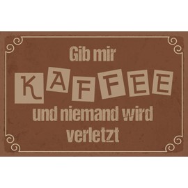 DekoNo7 Tin Sign 30 x 20 cm with German Text "Gib mir Kaffee und Neine wird Schutz" (Gib mir Kaffee und Neine wird S