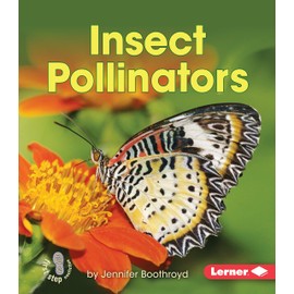 Insect Pollinators (First Step Nonfiction ― Pollination)