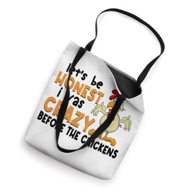 Let's Be Honest I Was Crazy Before The Chickens Tote Bag