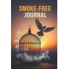 Smoke-Free Life Journal: Your Tracker for Quitting Smoking, Goals, and