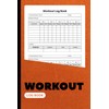Workout Log Book: Fitness Tracker for Strength Training & Cardio