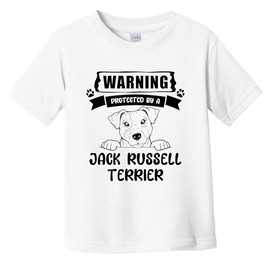 Warning Protected by A Jack Russell Terrier Funny Cute Dog Breed Infant Toddler T-Shirt, 12 Months White