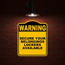 SECURE YOUR BELONGINGS LOCKERS AVAILABLE Warning Yellow Black Aluminum Composite Sign 8.5 x 10 inches