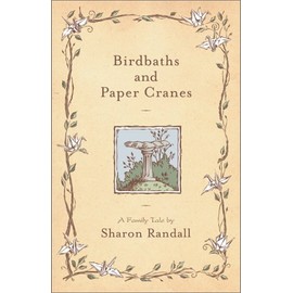 Birdbaths and Paper Cranes: A Family Tale