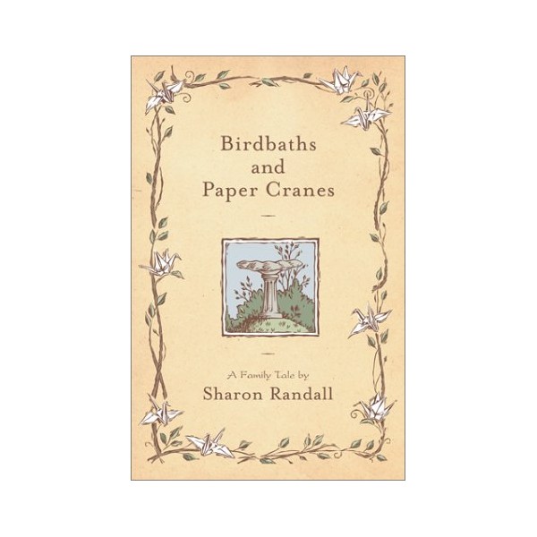 Birdbaths and Paper Cranes: A Family Tale