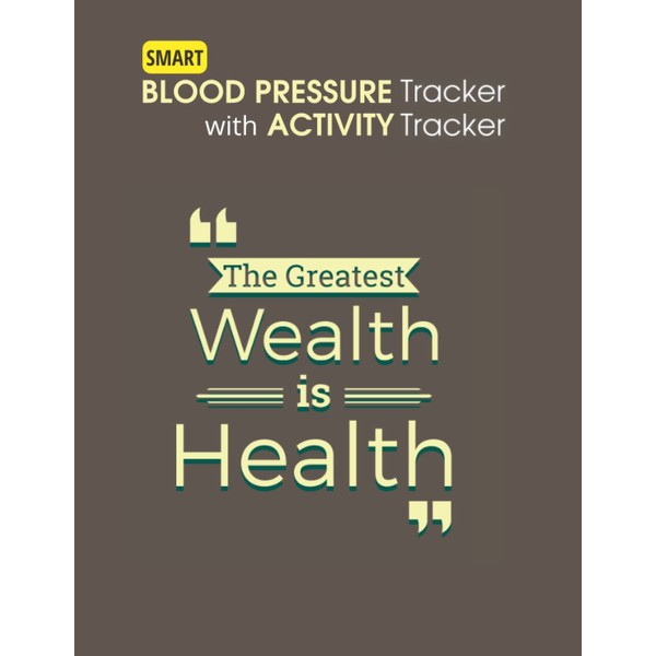 "The Greatest Wealth is Health" Smart Blood Pressure Tracker with
