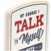 Talk to Myself Wood Wall Decor - Funny Sign for
