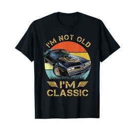 I'm not old I'm a classic Trans Am WS6 Tees 1977 77 trans am vintage black car MUSCLE CARS 70s CLASSIC T-Shirt