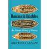 Humans in Shackles: An Atlantic History of Slavery