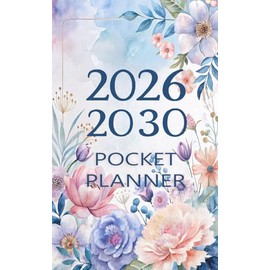 2026 -2030 Pocket Planner: Floral 5 Year Calendar Schedule Agenda and Organizer January 2026 to December 2030 with holidays small size