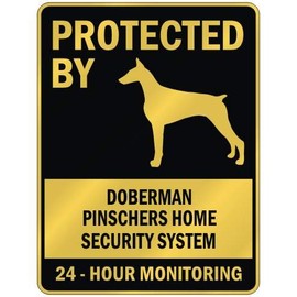 PROTECTED BY " DOBERMAN PINSCHERS HOME SECURITY SYSTEM " PARKING SIGN DOG