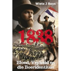 1838: Bloed, Vryheid en die Boeridentiteit