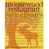 Moosewood Restaurant New Classics: 350 Recipes for Homestyle Favorites and