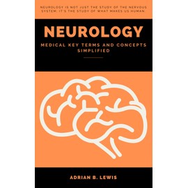 Neurology Medical Key Terms and Concepts Simplified