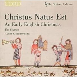 Christus natus est | An Early English Christmas (The Sixteen, Harry Christophers) (Coro)