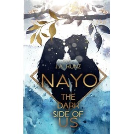 Nayo – The Dark Side of Us: Die Fortsetzung der romantischen YA-Reihe mit jeder Menge Romantik, Spannung und einem sanften Bad Boy (Nayo – Die Dark Side-Reihe, Band 3)