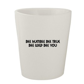 Molandra Products Bee Humble Bee True Bee Wild Bee You - White Ceramic 1.5oz Shot Glass