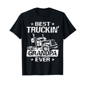 Best Truckin' Grandpa Ever Grandfather Trucker Truck Driver T-Shirt