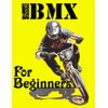 BMX Book For Beginners: Kids And Adults, Smart Way To
