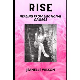 RISE: HEALING FROM EMOTIONAL DAMAGE
