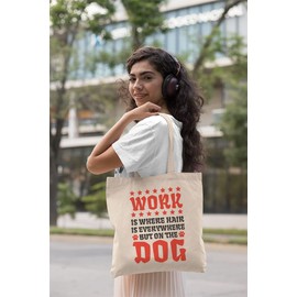 Work Is Where Hair Is Everywhere But On The Dog. Pet Care & Grooming Reusable Tote Bag, Groomer's Comb, Scissors & Clippers Organizer Tote Bag & Supplies For Puppy, Pup, Doggy Or Doggie Groomer