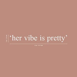 Vinyl Wall Art Decal - Her Vibe is Pretty - 2" x 16" - Positive Women’s Inspirational Indoor Home Apartment Living Room - Trendy Female Bedroom Office Dorm Room Work Decor Quote (2" x 16"; White)