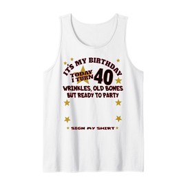 It's My 40th Birthday Men boy Sign My Shirt Bday Tank Top