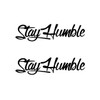 Stay Humble Sticker Vinyl Decal Funny Car Window Bumper Laptop