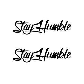 Stay Humble Sticker Vinyl Decal Funny Car Window Bumper Laptop Sticker 2Pack (Black)