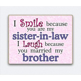 HmHome Sister Gift Fridge Magnet - I smile because you are my sister in law I laugh because you married my brother