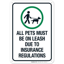 Sigo Signs, All Pets Must Be On Leash Due to Insurance Regulations 10x7 Inches, 55 mil Thick HDPS (high Density polystyrene), Made in USA