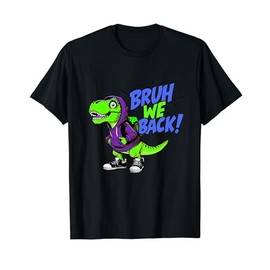 T-Rex Bruh We Back To School Tyrannosaurus Rex School Funny T-Shirt