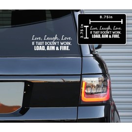Printbeat Live, Laugh, Love. If That Doesn't Work, Load, Aim and Fire Vinyl Decals Stickers for Cars, Van, Trucks, Laptop (White, 8.75 x 2.25) (White, 8.75 x 3.75)