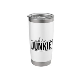 Skin Junkie Skincare Esthetician Dermatologist Skin Stainless Steel Insulated Tumbler