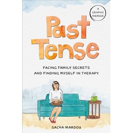 Past Tense: Facing Family Secrets and Finding Myself in Therapy