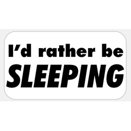 I'd Rather Be Sleeping 500 Pcs Stickers Pack 2.25 x 1.25 in Sleep Tired Bed