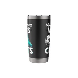 My Princess Wears Cleats Soccer Season Football Mother's Day Stainless Steel Insulated Tumbler