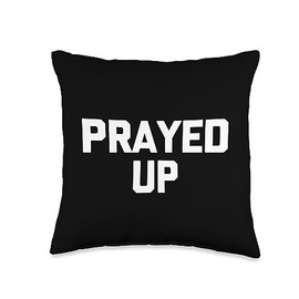 Funny Catholic Shirt & Funny Christian T-Shirts Prayed Up T-Shirt Funny Catholic Christian Church God Jesus Throw Pillow, 16x16, Multicolor