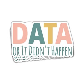 SODAVA (Set of 3) Data or It Didn't Happen Sticker ABA Therapist SPED Inclusion Stickers BCBA Inclusion Neurodiversity Special Education SPED Sticker Special Needs Awareness Stickers 3"x4"