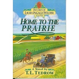 Home to the Prairie (The Days of Laura Ingalls Wilder, Book 4)