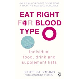 Eat Right for Blood Type O: Maximise your health with individual food, drink and supplement lists for your blood type
